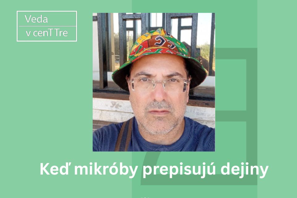 Keď mikróby prepisujú dejiny: pozvánka na prednášku Dr. Domenica Pangalla v rámci podujatia VEDA V CENTTRE