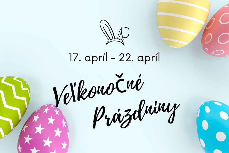 Veľkonočné prázdniny 17.4-22.4