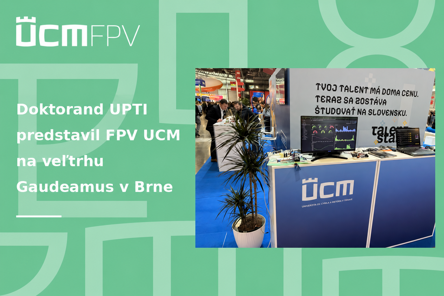 Doktorand UPTI predstavil Fakultu prírodných vied UCM na veľtrhu Gaudeamus v Brne